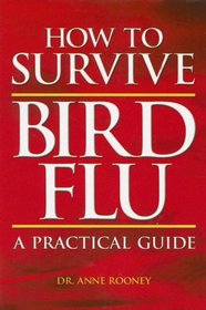 How to Survive Bird Flu: A Practice Guide