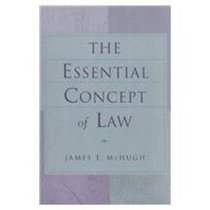 The Essential Concept of Law (Teaching Texts in Law and Politics, V. 33)