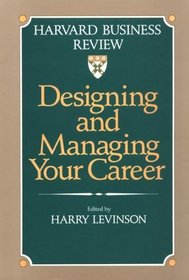 Designing And Managing Your Career (Advice from the Harvard Business Review)