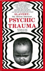 Slavery: The African American Psychic Trauma