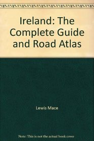 Ireland: The complete guide and road atlas