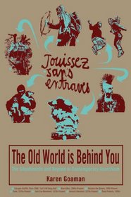 The Old World Is Behind You: The Situationists and Beyond in Contemporary Anarchism