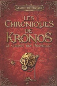 Les Chronique de Kronos - Le Cabinet Des Merveilles (French Edition)