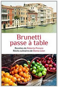 Brunetti passe a table (Brunetti's Cookbook) (French Edition)