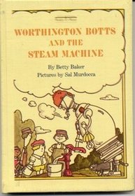Worthington Botts and the Steam Machine (Ready-to-Read)