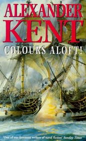Colours Aloft! (Richard Bolitho, Bk 18)