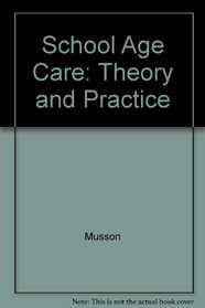 School Age Care: Theory and Practice