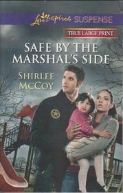 Safe By The Marshal's Side - Love Inspired Suspense - True Large Print