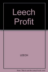Leech Profit (Ellis Horwood Series in Applied Science and Industrial Techn)