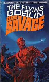 The flying goblin: A Doc Savage adventure (Amazing adventures of Doc Savage / Kenneth Robeson)