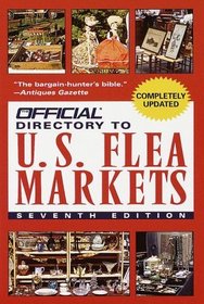 The Official Directory to U.S. Flea Markets (Official Guide to Us Flea Markets, 7 ed)