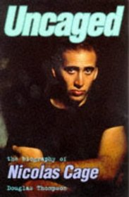Uncaged: The Biography of Nicholas Cage