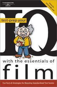 Test-Prep Your IQ with the Essentials of Film, 1st edition (Arco Test-Prep Your IQ with the Essentials of Film)