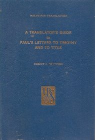 Translators Guide to Paul's Letters to Timothy and to Titus (Helps for Translators)