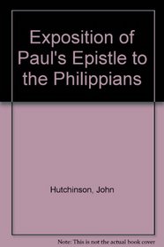 Exposition of Paul's Epistle to the Philippians