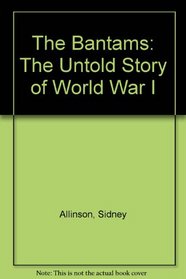 The Bantams: The Untold Story of World War I