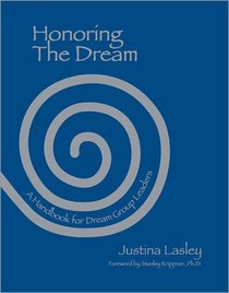 Honoring the Dream - A Handbook for Dream Group Leaders