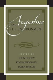 Augustine and the Environment (Augustine in Conversation: Tradition and Innovation)