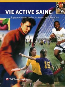 Vie Active Saine: Soyez en forme, restez en sante, amusez-vous (French Edition)