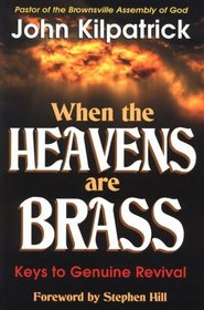 When the Heavens Are Brass: Keys to Genuine Revival