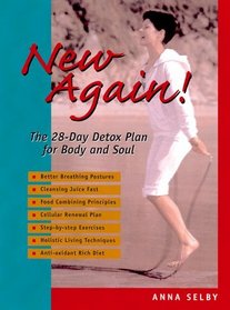 New Again!: The 28 Day Detox Plan for Body and Soul