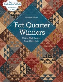 Fat Quarter Winners: 11 New Quilt Projects from Open Gate