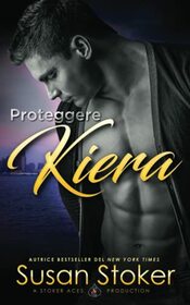 Proteggere Kiera (Armi & Amor) (Italian Edition)