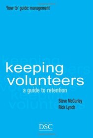 Keeping Volunteers: The Art of Volunteer Retention