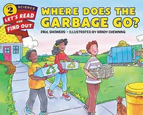 Where Does the Garbage Go? (Let's-Read-and-Find-Out Science 2)