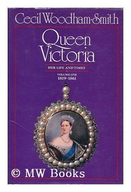 Queen Victoria: Her Life and Times,Volume One 1819-1861