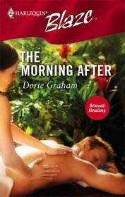 The Morning After (Sexual Healing, Bk 1) (Harlequin Blaze, No 196)