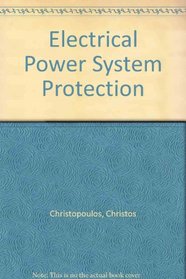 Electrical Power System Protection