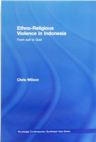Ethno-religious Violence in Indonesia: From Soil to God
