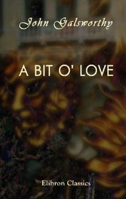 A Bit O'Love: A Play in Three Acts