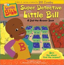 Super Detective Little Bill : A Dial-the-Answer Book