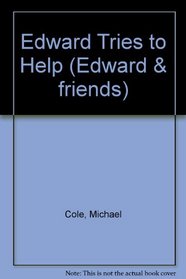 Edward Tries to Help (Edward & friends)