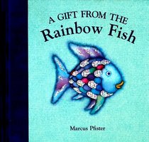 A Gift from the Rainbow Fish (Rainbow Fish (North-South Books))