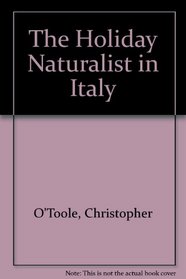 The Holiday Naturalist in Italy