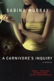 A Carnivore's Inquiry: A Novel