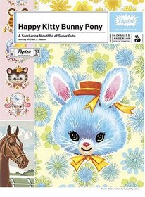 Happy Kitty Bunny Pony : A Saccharine Mouthful of Super Cute