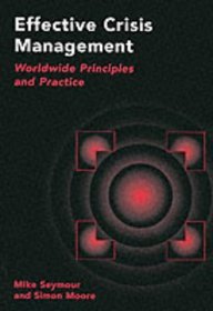 Effective Crisis Management: Worldwide Principles and Practice