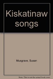 Kiskatinaw songs