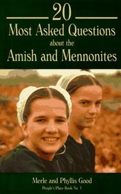 20 Most Asked Questions About the Amish and Mennonites (People's Place Booklet ; No. 1)