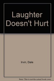 Laughter Doesn't Hurt