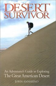 Desert Survivor: An Adventurer's Guide to Exploring the Great American Desert