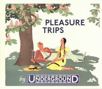 Pleasure Trips by Underground
