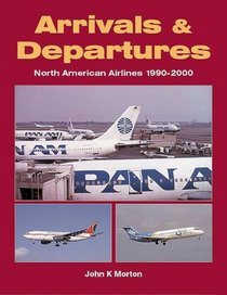 Arrivals  Departures: North American Airlines 1990-2000