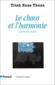 Le chaos et l'harmonie: La fabrication du reel (Le temps des sciences) (French Edition)