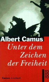 Unter dem Zeichen der Freiheit. Camus Lesebuch.