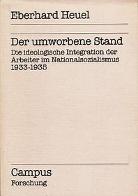 Der umworbene Stand: Die ideologische Integration der Arbeiter im Nationalsozialismus, 1933-1935 (Campus Forschung) (German Edition)